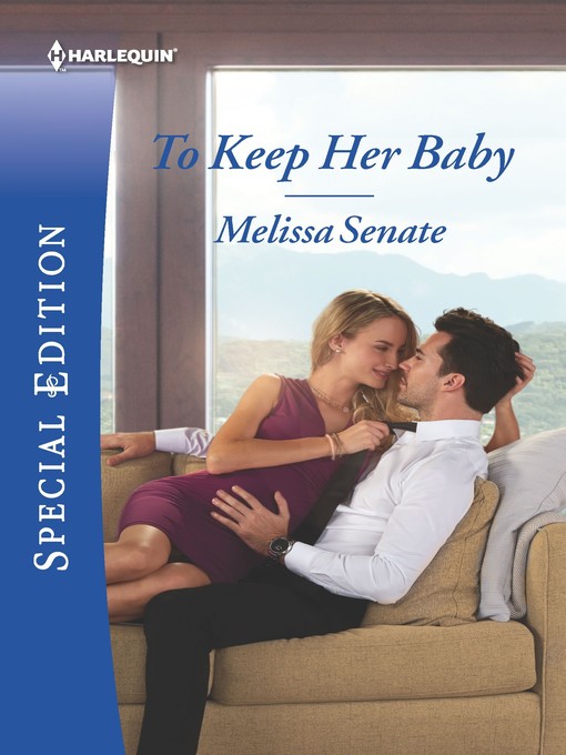 Title details for To Keep Her Baby by Melissa Senate - Available
